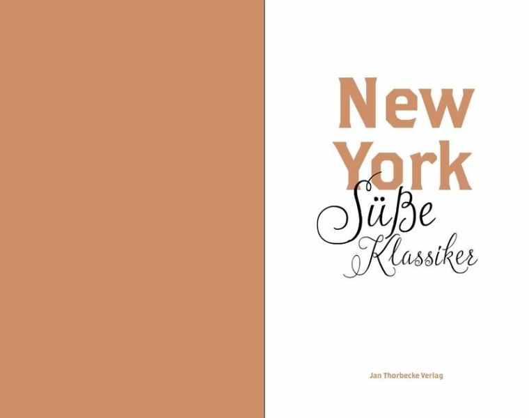Buchcover mit schlichter brauner linker Seite und dem Titel „New York süße Klassiker“ in kräftiger, eleganter Schrift auf der rechten Seite – ideal für Dessert-Fans. Der Markenname des Thorbecke Verlags erscheint in kleiner Schrift am unteren Rand.