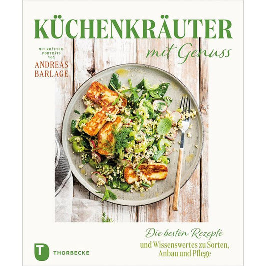Cover von „Küchenkräuter mit Genuss“ von Andreas Barlage (Thorbecke Verlag) mit einem Salat mit gegrilltem Käse, frischen Kräutern und Gemüse. Enthält Kräuterporträts sowie Wachstums- und Pflegetipps.