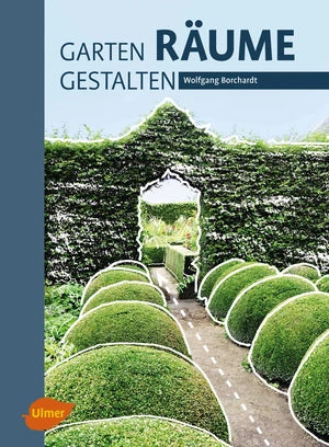 Das Buchcover von "Garten - Räume - Gestalten" aus dem Ulmer Verlag zeigt einen Garten mit gestutzten Pflanzen, einem Weg und einem Torbogen aus Grünzeug. Der Titel erscheint in fetten blauen und weißen Lettern und hebt inspirierende Ideen für die Gartengestaltung hervor.