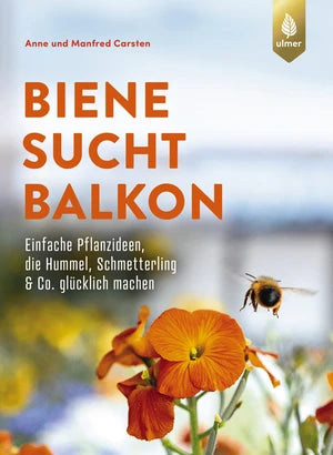 Das Buchcover von "Biene sucht Balkon" aus dem Ulmer Verlag zeigt eine Biene in der Nähe orangefarbener Blüten. Im Untertitel werden insektenfreundliche Pflanzen vorgestellt, mit denen man auf dem Balkon ein Paradies für Bienen, Hummeln, Schmetterlinge und andere Bestäuber schaffen kann.