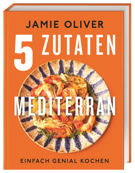Das Cover von 5 Zutaten mediterran des DK Verlags zeigt einen Teller mit mediterranen Gerichten mit Garnelen und Gemüse auf orangefarbenem Hintergrund, einen fetten weißen Titel und einen deutschen Untertitel, der stressfreie Rezepte für mediterrane Küche hervorhebt.