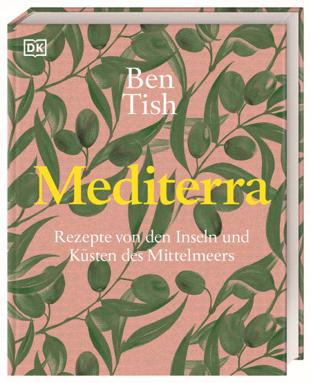 Das Cover von Mediterra aus dem DK Verlag hat einen rosafarbenen Hintergrund mit Illustrationen von Olivenzweigen und ist mit gelbem und weißem deutschen Text versehen, der mediterrane Rezepte und die Mittelmeerküche vorstellt.
