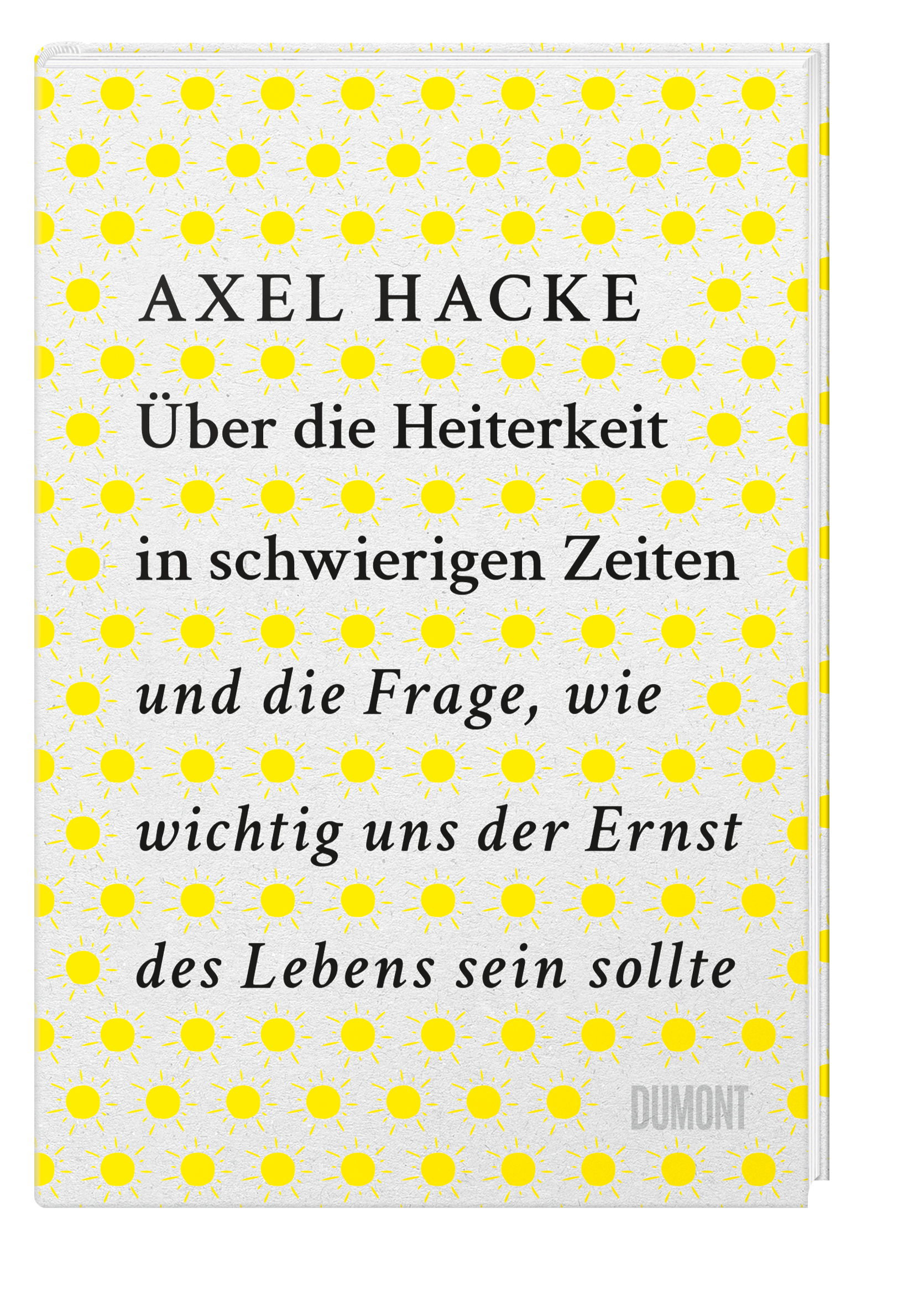Buchumschlag mit weißem Hintergrund und kleinen gelben Sonnen als Muster. Titel: "Über die Heiterkeit" von Dumont Verlag.