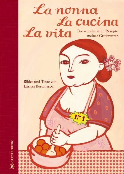 Das illustrierte Cover von „La nonna La cucina La vita“ aus dem Gerstenberg Verlag zeigt eine rothaarige Frau, die Früchte mixt und so den Geist Liguriens heraufbeschwört. Dieses Kochbuch bietet authentische italienische Familienrezepte von Larissa Bertonasco.