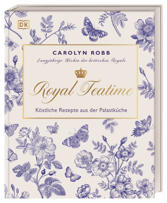 Buchcover von Royal TeaTime aus dem DK Verlag mit blauen Blumen-, Schmetterlings- und Vogelmotiven auf cremefarbenem Grund. Entdecken Sie royale Küche und Afternoon Tea Rezepte - köstliche Genüsse aus der Palastküche.
