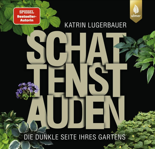 Das Buchcover für Schattenstauden vom Verlag Eugen Ulmer zeigt große beige Schrift auf schwarzem Grund, umgeben von schattenliebenden Stauden und grünem Laub - perfekte Inspiration für Ihre dunkle Gartengestaltung.