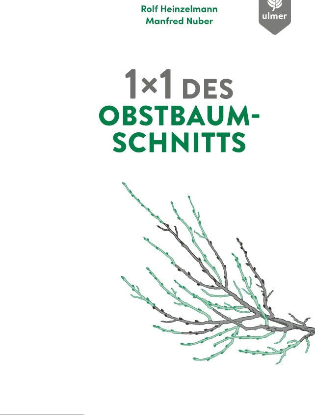 Deutscher Buchumschlag mit dem Titel "1x1 des Obstbaumschnitts" mit einer Abbildung eines Baumzweigs, ideal zum Erlernen des Obstbaumschnitts. Die Autoren Rolf Heinzelmann und Manfred Nuber sind oben abgebildet, das Logo des Verlags Eugen Ulmer in der Ecke.