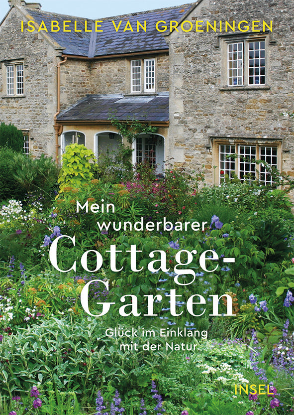 Buchcover zeigt einen üppigen Bauerngarten vor einem Steinhaus. Titel: „Mein wunderbarer Cottage Garten“ von Isabelle Van Groeningen, mit deutschem Text zum nachhaltigen Gärtnern und dem Logo des Insel Verlags.