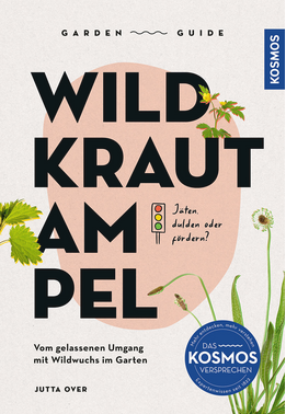 Der Bucheinband "Gartenführer Wildkrautampel" aus dem Kosmos Verlag zeigt einen fetten schwarzen Schriftzug auf einem zartrosa Kreis, umgeben von grünen Wildkräutern. Dazu gibt es zusätzlichen Text und ein blaues Kosmos-Qualitätssiegel.