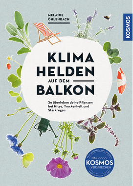 Buchumschlag für "Klimahelden auf dem Balkon" aus dem Kosmos Verlag. Mit Abbildungen von Pflanzen für extreme Bedingungen und Gartengeräten rund um den Titel - perfekt für alle, die ihren Balkongarten gestalten wollen. Hellblauer Hintergrund, Kosmos-Logo unten rechts.