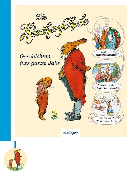 Cover von Die Häschenschule - Geschichten fürs ganze Jahr (Esslinger Verlag): ein erwachsenes Kaninchen mit rotem Mantel und Brille spricht mit einem jungen Kaninchen; drei Kreise auf der rechten Seite zeigen Kaninchen in verschiedenen Jahreszeiten - ein entzückendes Buch für jedes Alter.