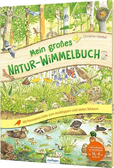 Das Buchcover von Mein großes Natur-Wimmelbuch aus dem Esslinger Verlag zeigt farbenfrohe Szenen aus der heimischen Natur mit Tieren, Vögeln, Insekten, Pflanzen, darunter eine Teichszene und spannende Tieraufkleber.