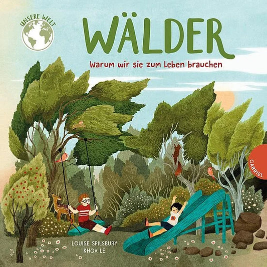 Das Titelbild von Unsere Welt: Wälder des Esslinger Verlags zeigt Kinder auf Schaukeln und Rutschen in einem grünen Wald. Der deutsche Titel hebt die Bedeutung der Wälder hervor, wobei Bäume und Pflanzen den üppigen Hintergrund ausfüllen.