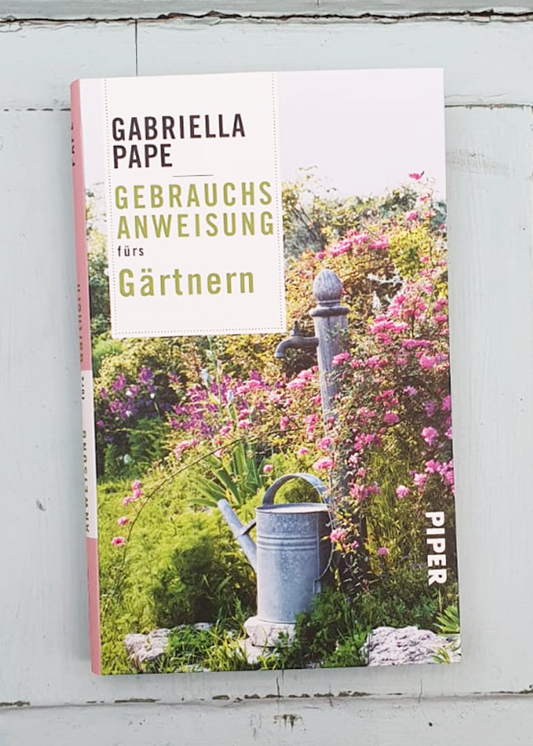 Gebrauchsanweisung fürs Gärtnern - Königliche Gartenakademie