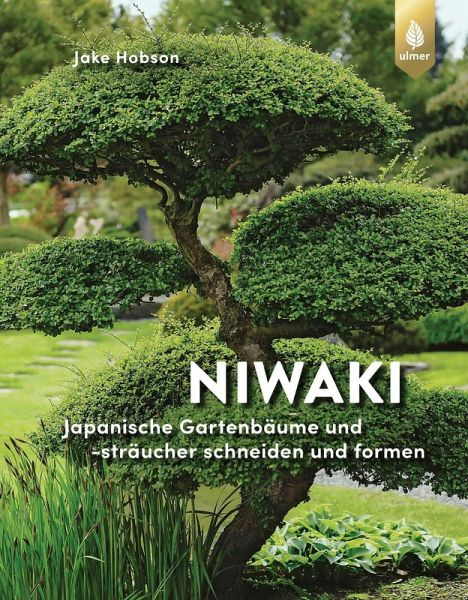 Buchcover für Niwaki vom Verlag Eugen Ulmer. Es zeigt eine Skulptur eines japanischen Gartenbaums mit rundem Laub in einem grünen Garten. Titel und deutscher Untertitel werden über das Bild gelegt.