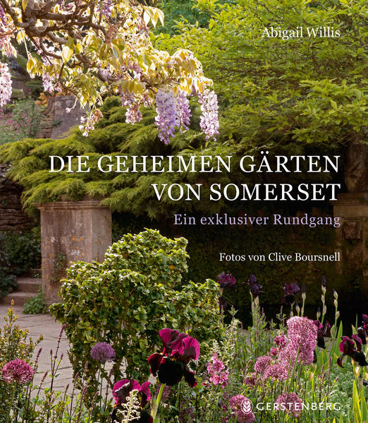 Das Buchcover von Die geheimen Gärten von Somerset aus dem Gerstenberg Verlag zeigt einen lebendigen Garten im englischen Stil mit bunten Blumen, üppigem Grün, einer Steinmauer und Sonnenlicht, das durch die Bäume fällt.