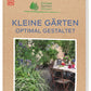 Das Buch "Kleine Gärten optimal gestaltet" aus dem DK Verlag zeigt auf dem Cover einen üppig grünen Stadtgarten mit Esstisch im Freien, mit Brauntönen, grünen Akzenten und dem Logo von Grünes Garten Wissen - ein perfekter Ratgeber für clevere kleine Gartenideen.