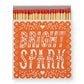 Die Archivist Gallery | Bright Spark | Quadratische Streichholzschachteln zeigt rote Streichhölzer in einer orangefarbenen Schachtel mit weißen Blumenmustern und dem Schriftzug "BRIGHT SPARK", der an ein von Linolschnitt inspiriertes Design erinnert. Marke: Archivist Galerie.