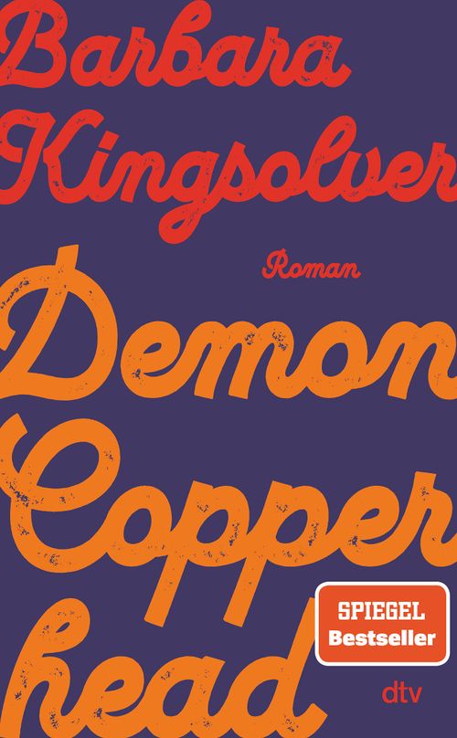 Das Cover von Demon Copperhead aus dem dtv Verlag zeigt Barbara Kingsolvers Namen und den Titel in fetter oranger und roter Schrift auf Lila, dazu einen roten SPIEGEL-Bestseller-Aufkleber - ein moderner Roman, der begeistert.