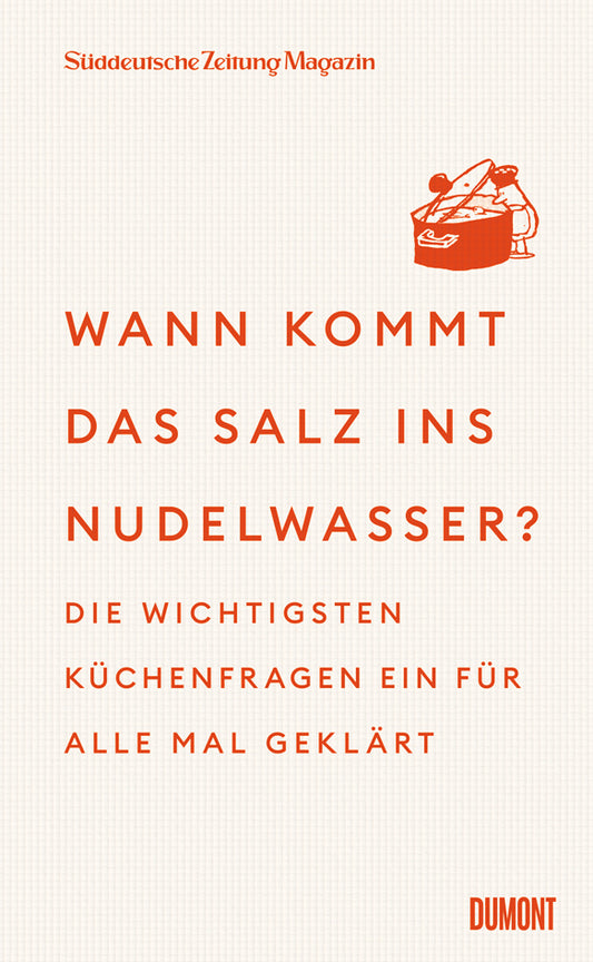 Buchdeckel mit orangefarbenem Text auf hellem Hintergrund, der einen Topf und jemanden zeigt, der Salz hinzufügt. Titel: Wann kommt das Salz ins Nudelwasser? vom Dumont Verlag - ideal für Nudelliebhaber.