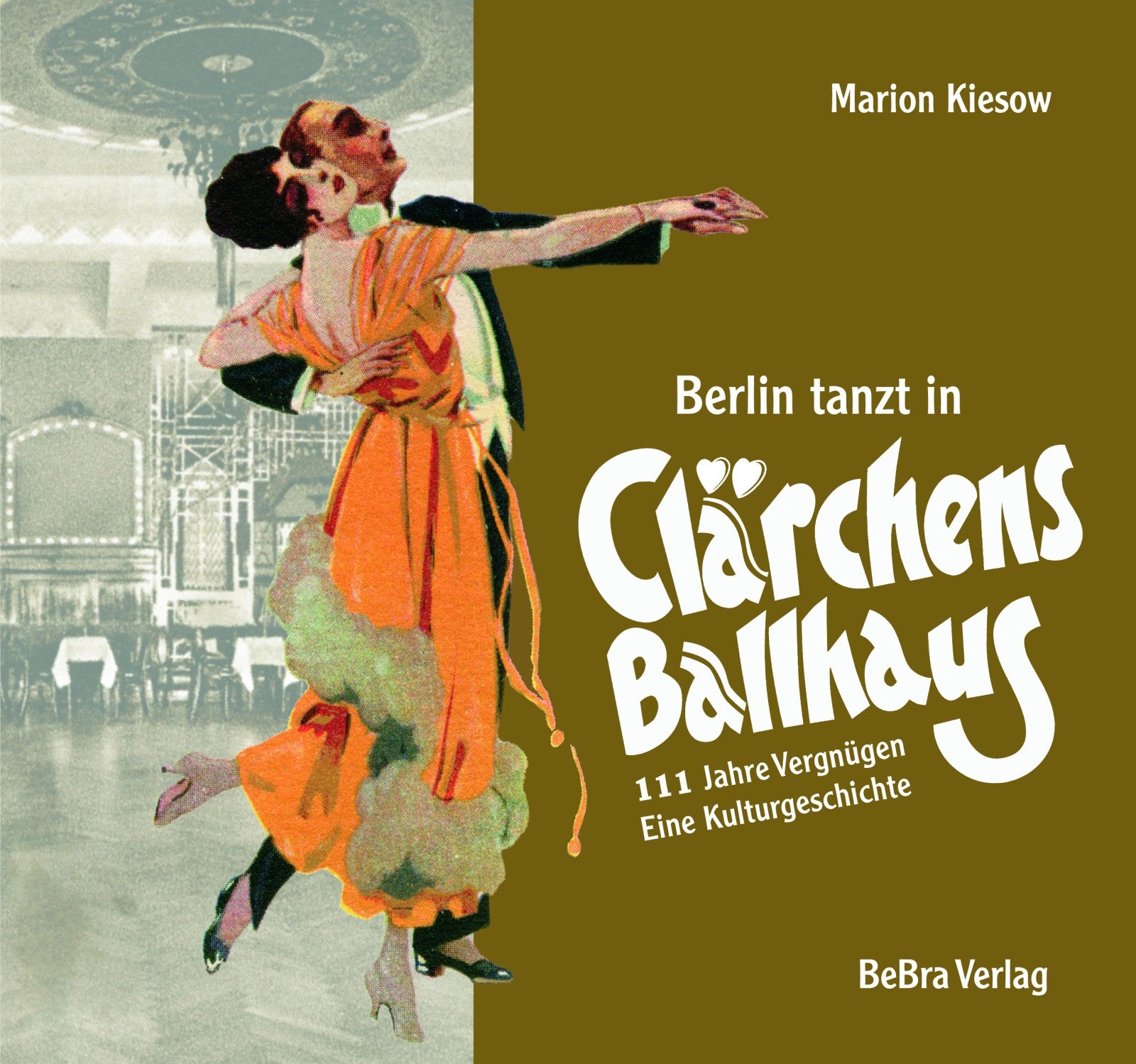 Eine Illustration eines tanzenden Paares in eleganter Kleidung im Vintage-Stil mit den Worten "Berlin tanzt in Clärchens Ballhaus" feiert diese Berliner Legende und wirbt für das Buch von Buch.