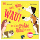 Das "Wau, wau, WAU! Wer ist der größte Hund" Bilderbuch von DK-Verlag zeigt vier bunte Hunde und einen kleinen Vogel auf dem gelben Cover mit dem Titel im Mittelpunkt.