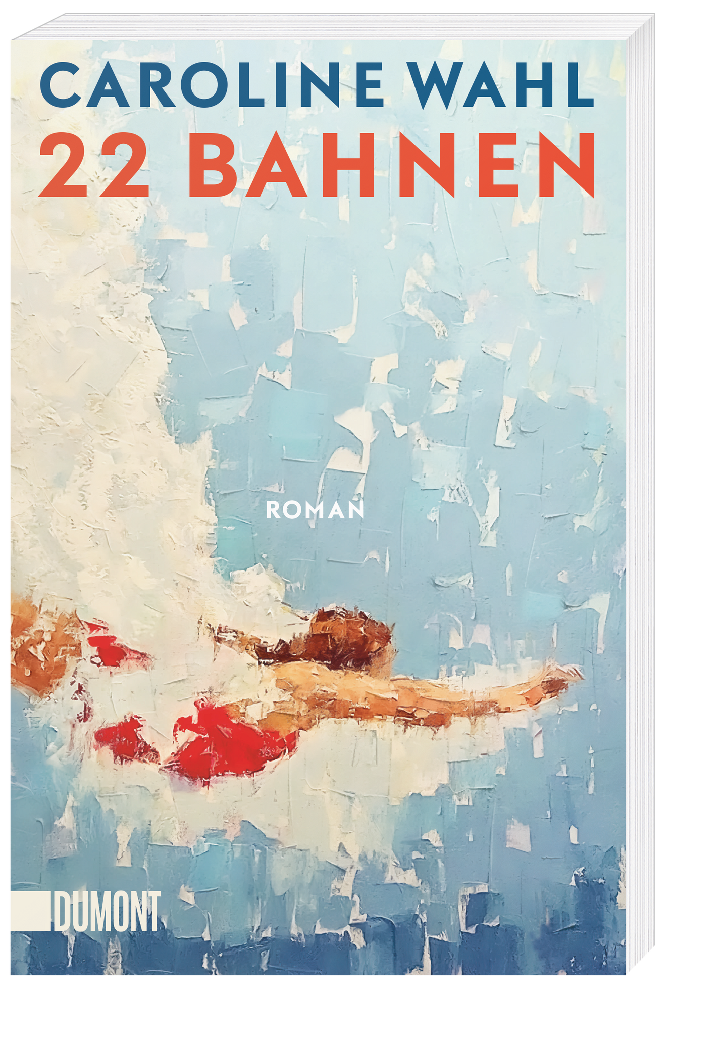Das Cover von 22 Bahnen" aus dem Dumont Verlag zeigt ein impressionistisches Bild einer Schwimmerin in Rot, die sich durch blaues Wasser bewegt, was das Thema Familienleben widerspiegelt, mit einem fetten weißen und orangefarbenen Titeltext am oberen Rand.