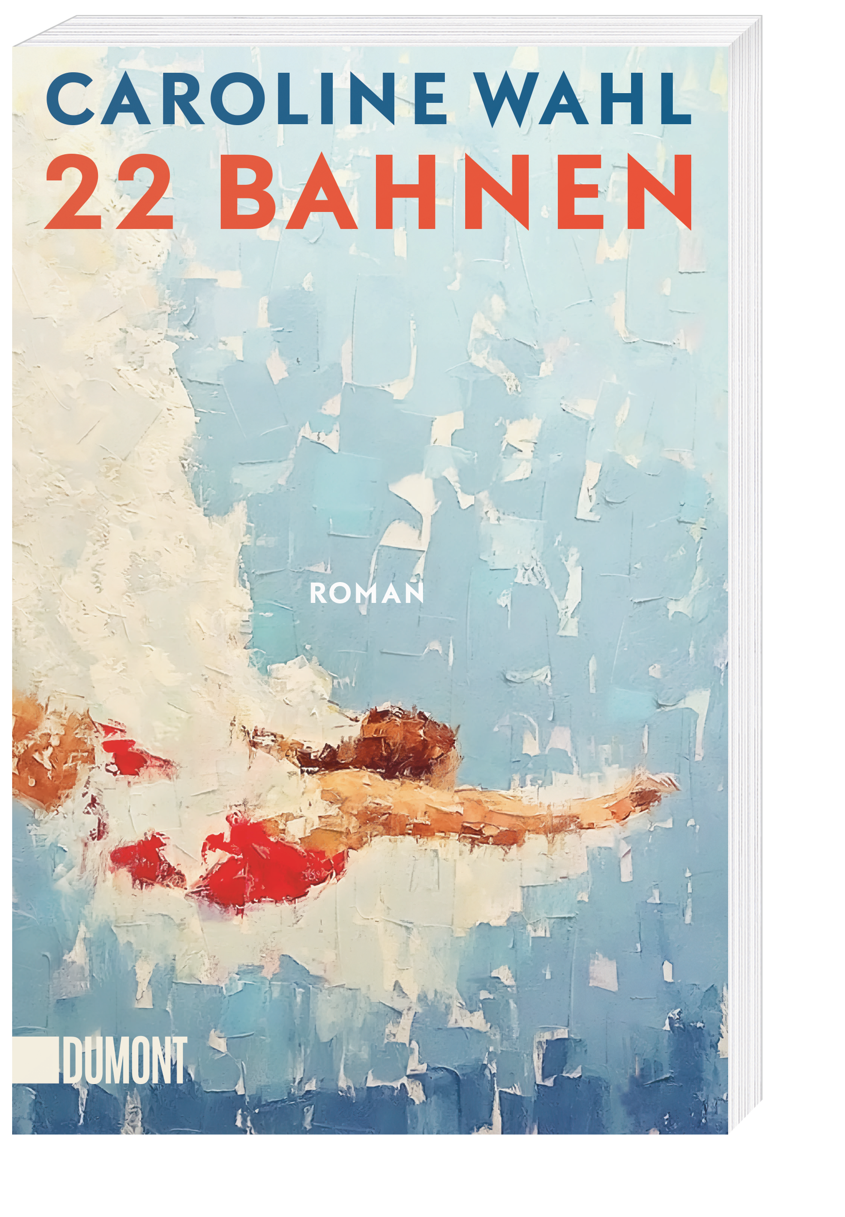Das Cover von 22 Bahnen" aus dem Dumont Verlag zeigt ein impressionistisches Bild einer Schwimmerin in Rot, die sich durch blaues Wasser bewegt, was das Thema Familienleben widerspiegelt, mit einem fetten weißen und orangefarbenen Titeltext am oberen Rand.
