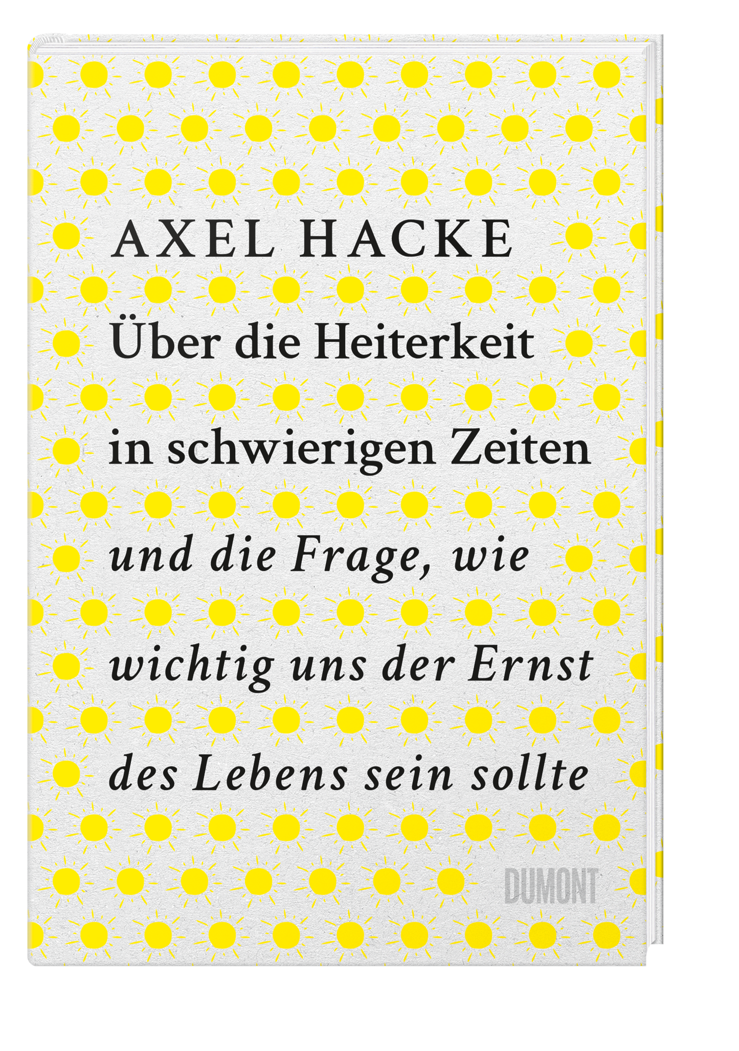 Buchumschlag mit weißem Hintergrund und kleinen gelben Sonnen als Muster. Titel: "Über die Heiterkeit" von Dumont Verlag.