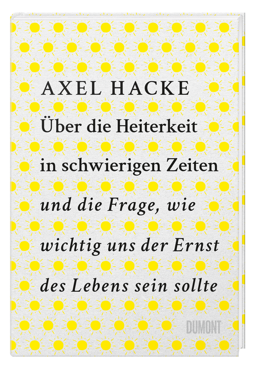 Buchumschlag mit weißem Hintergrund und kleinen gelben Sonnen als Muster. Titel: "Über die Heiterkeit" von Dumont Verlag.