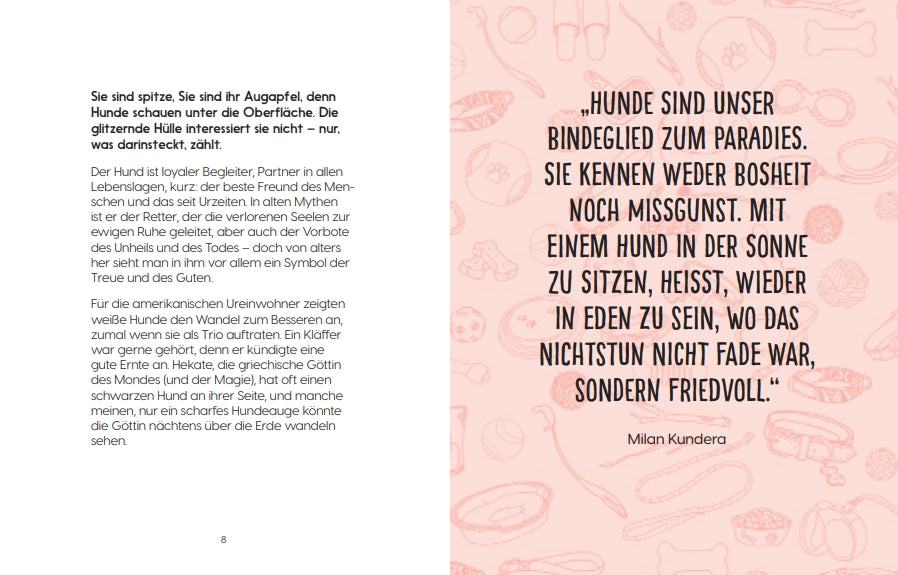 Auf der linken Seite von Be More Dog aus dem Gerstenberg Verlag steht ein deutscher Text über Hunde und Vierbeiner, auf der rechten Seite ein Milan Kundera-Zitat in Deutsch auf Rosa mit weißen Illustrationen zum Thema Hund.