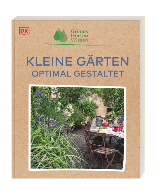 Das Buchcover von "Kleine Gärten optimal gestaltet" aus dem DK Verlag zeigt eine kleine Gartenterrasse mit Tisch, Stühlen, üppigem Grün und Blumen. Hellbrauner Hintergrund mit grüner Blattgrafik - ideal für Stadtgarten oder Balkongarten Inspiration.