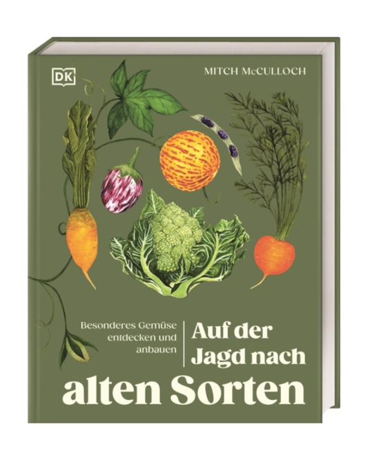 Ein deutsches Buchcover aus dem DK Verlag, "Auf der Jagd nach alten Sorten | Der ultimative Guide zu den besten alten Gemüsesorten aus aller Welt", zeigt illustriertes Gemüse auf olivgrünem Hintergrund.