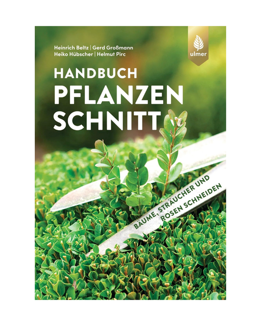 Das Handbuch Pflanzenschnitt | Alle Schnittmaßnahmen für Gartengehölze vom Verlag Eugen Ulmer zeigt eine Gartenschere, die grüne Sträucher beschneidet, mit dem Titel und einem Untertitel über Gehölz-, Rosen-, und Obstbaumschnitt auf dem Umschlag.