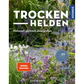 Das Cover von "Trockenhelden | Naturnah gärtnern ohne gießen" aus dem Kosmos Verlag zeigt Blumen, ideal für alle, die sich für naturnahes Gärtnern oder die Gestaltung eines insektenfreundlichen Gartens interessieren.
