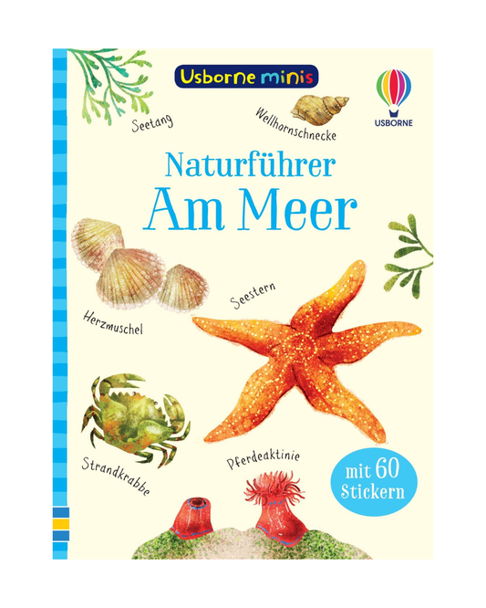 Cover des Usborne Minis Naturführer des dtv Verlags: Am Meer, mit Illustrationen von Muscheln, Seesternen, Krabben und Seeanemonen. Der deutsche Text erwähnt Pflanzen- und Tierarten und eine Plakette: Mit 60 Stickern.