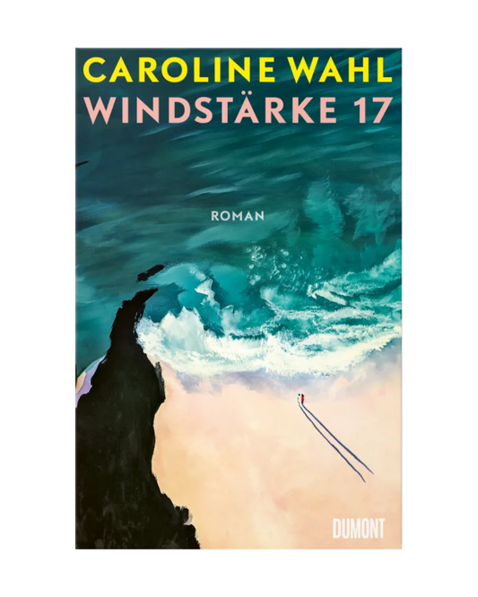 Das Buchcover von Windstärke 17 | Nominiert für das Lieblingsbuch der Unabhängigen 2024 (Shortlist) von Caroline Wahl zeigt abstrakte Wellen und eine rote Figur am Ufer; der Dumont Verlag ist unten abgebildet.
