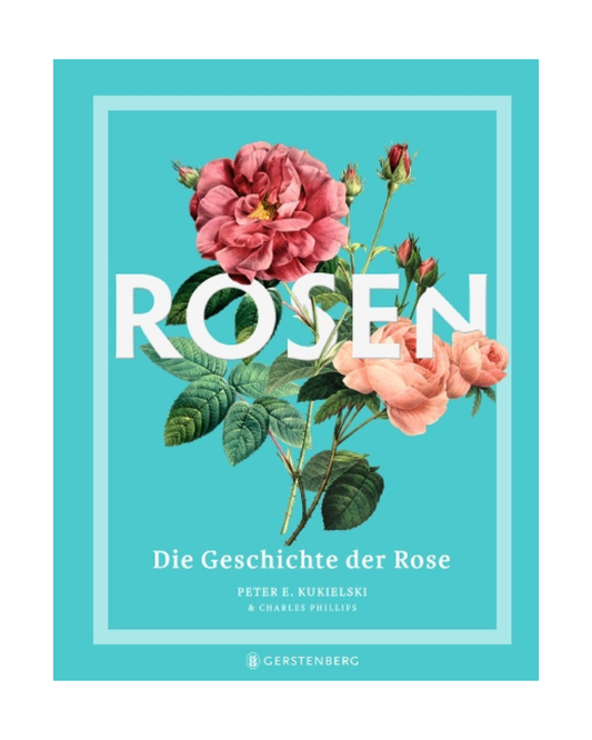 Buchumschlag mit türkisfarbenem Hintergrund und illustrierten rosa und pfirsichfarbenen Rosen. Titel: Rosen | Die Geschichte der Rosen. Untertitel: Eine faszinierende Kulturgeschichte und Parfümherstellung. Marke: Gerstenberg Verlag.