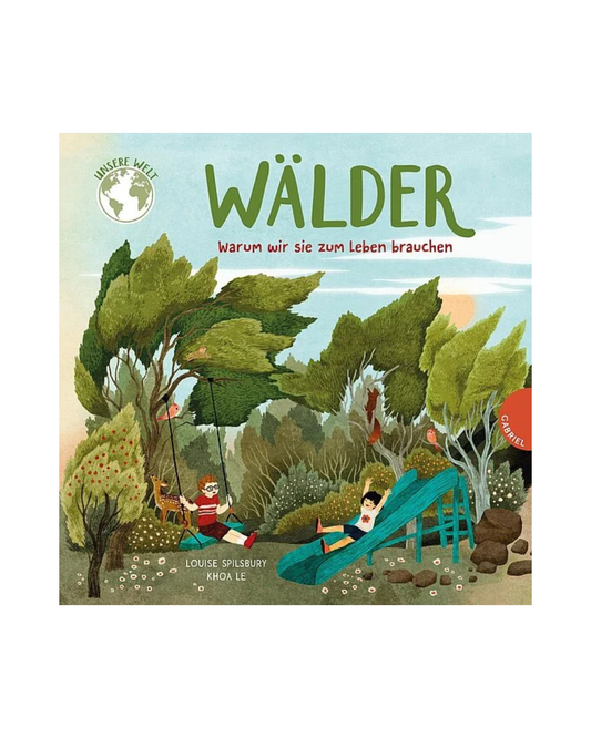 Das Titelbild des Esslinger Verlags "Unsere Welt: Wälder | Sachbilderbuch ab 4 Jahren" zeigt zwei Kinder beim Spielen in einem grünen Wald. Der Text lautet: Warum wir sie zum Leben brauchen - ein anschaulicher Blick auf den Wald für junge Leser.