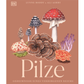 Buchcover von Pilze | Hochwertig illustriertes Sachbuch für Pilzliebhaber von DK Verlag, zeigt bunte Pilzarten auf braunem Hintergrund. Das Cover trägt den Untertitel "Geheimnisse eines verborgenen Reichs".