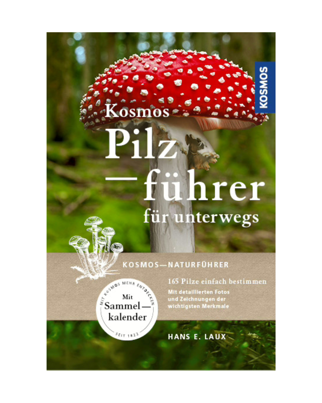 Buchcover des Pilzführers für unterwegs vom renommierten Pilzexperten Hans E. Laux (Kosmos Verlag) mit einem großen rot-weißen Amanita muscaria, weißem Text und kleineren Pilzabbildungen - ideal für Pilzbestimmung und Pilze sammeln.