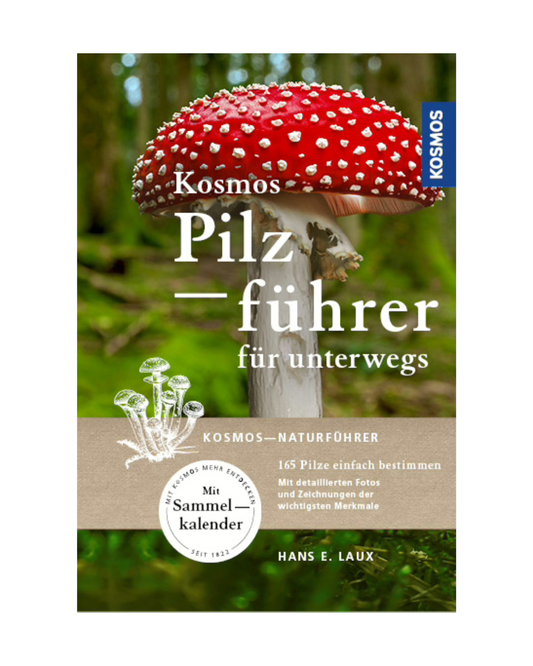 Buchcover des Pilzführers für unterwegs vom renommierten Pilzexperten Hans E. Laux (Kosmos Verlag) mit einem großen rot-weißen Amanita muscaria, weißem Text und kleineren Pilzabbildungen - ideal für Pilzbestimmung und Pilze sammeln.