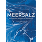Einband mit blau-weiß marmoriertem Muster. Titel: "Meersalz | Meistern Sie die Kunst des perfekten Würzens" in fetten weißen Lettern. Ein perfekt gewürztes Kochbuch der Familie Lea-Wilson aus dem Ars Vivendi Verlag.