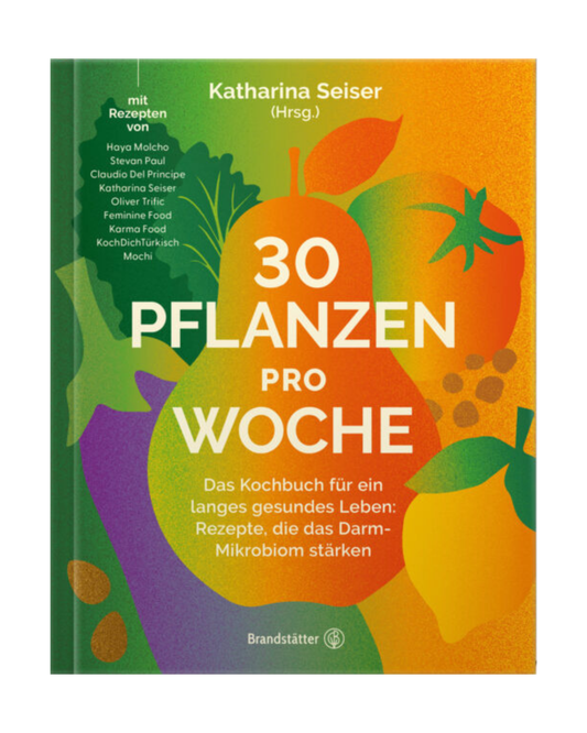 Lebendiges Cover für 30 Pflanzen pro Woche | Die Kraft der pflanzlichen Vielfalt vom Brandstätter Verlag, mit farbenfrohen Obst- und Gemüse-Illustrationen auf einem orange-grün-gelben Farbverlauf - ideal für eine pflanzenbasierte Ernährung und Darmgesundheit.