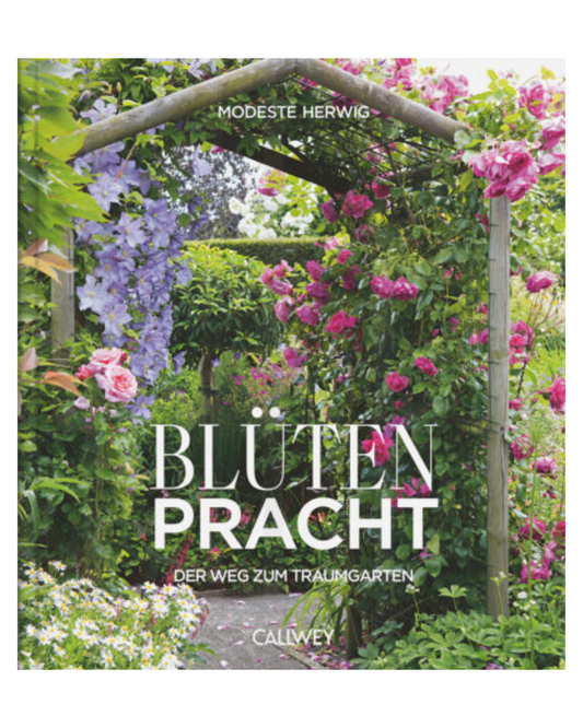 Das Buch "Blütenpracht | Der Weg zum Traumgarten von Modeste Herwig" aus dem Callwey Verlag zeigt auf dem Cover einen üppigen Garten mit blühenden Beetpflanzen - eine ideale Inspiration für alle, die sich für Gartenplanung begeistern.
