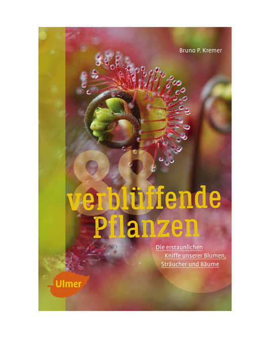Buchcover "88 verblüffende Pflanzen | Die erstaunlichen Kniffe unserer Blumen" vom Ulmer Verlag, zeigt eine fleischfressende Pflanze mit roten, glänzenden Tentakeln. Perfekt für alle Pflanzenfans. Text in Gelb, Orange und Weiß.