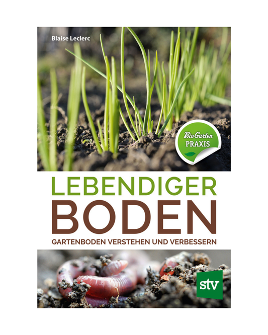 Das Buch "Lebendiger Boden | Gartenboden verstehen und verbessern" aus dem Stocker Verlag zeigt auf dem Cover junge Pflanzen, die oben aus dem Boden sprießen und unten Regenwürmer, die die Bodenfruchtbarkeit betonen.