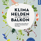 Buchumschlag für "Klimahelden auf dem Balkon" aus dem Kosmos Verlag. Mit Abbildungen von Pflanzen für extreme Bedingungen und Gartengeräten rund um den Titel - perfekt für alle, die ihren Balkongarten gestalten wollen. Hellblauer Hintergrund, Kosmos-Logo unten rechts.