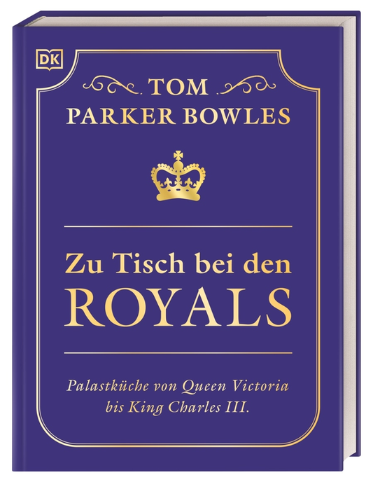 Buchcover von „Zu Tisch bei den Royals“ vom DK Verlag, in Lila mit goldenem Text, einem Kronensymbol und dem Untertitel „Palastküche von Queen Victoria bis King Charles III – eine Hommage an die königliche Küche“.