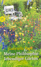 Lade das Bild in den Galerie-Viewer, Meine Philosophie lebendiger Gärten - Königliche Gartenakademie
